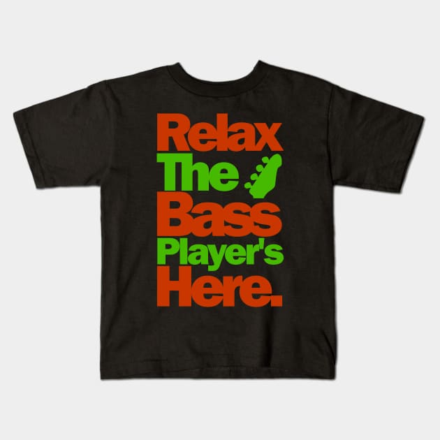 Relax The Bass Player Is Here Funny Guitar T-Shirt Kids T-Shirt by Lin Watchorn 